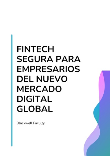 FINTECH SEGURA PARA EMPRESARIOS DEL NUEVO MERCADO DIGITAL GLOBAL