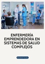 ENFERMERÍA EMPRENDEDORA EN SISTEMAS DE SALUD COMPLEJOS