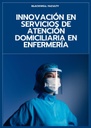 INNOVACIÓN EN SERVICIOS DE ATENCIÓN DOMICILIARIA EN ENFERMERÍA