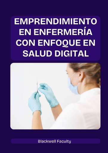 EMPRENDIMIENTO EN ENFERMERÍA CON ENFOQUE EN SALUD DIGITAL