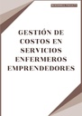 GESTIÓN DE COSTOS EN SERVICIOS ENFERMEROS EMPRENDEDORES