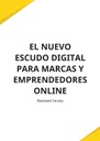 EL NUEVO ESCUDO DIGITAL PARA MARCAS Y EMPRENDEDORES ONLINE