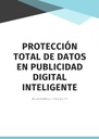 PROTECCIÓN TOTAL DE DATOS EN PUBLICIDAD DIGITAL INTELIGENTE
