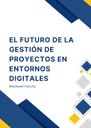 EL FUTURO DE LA GESTIÓN DE PROYECTOS EN ENTORNOS DIGITALES