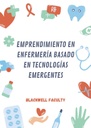 EMPRENDIMIENTO EN ENFERMERÍA BASADO EN TECNOLOGÍAS EMERGENTES