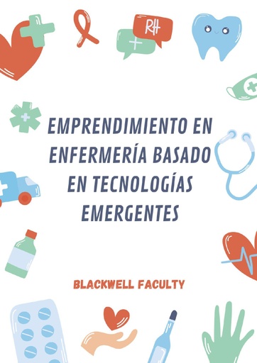 EMPRENDIMIENTO EN ENFERMERÍA BASADO EN TECNOLOGÍAS EMERGENTES
