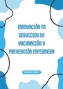 INNOVACIÓN EN SERVICIOS DE VACUNACIÓN Y PREVENCIÓN ENFERMERA