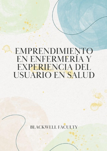 EMPRENDIMIENTO EN ENFERMERÍA Y EXPERIENCIA DEL USUARIO EN SALUD