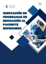 INNOVACIÓN EN PROGRAMAS DE EDUCACIÓN AL PACIENTE ENFERMERO