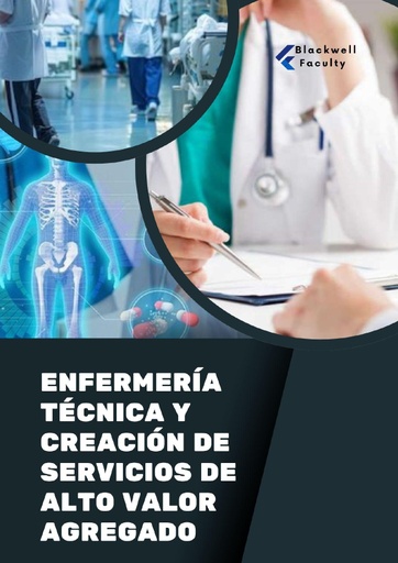 ENFERMERÍA TÉCNICA Y CREACIÓN DE SERVICIOS DE ALTO VALOR AGREGADO