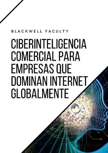 CIBERINTELIGENCIA COMERCIAL PARA EMPRESAS QUE DOMINAN INTERNET GLOBALMENTE