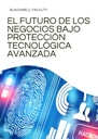 EL FUTURO DE LOS NEGOCIOS BAJO PROTECCIÓN TECNOLÓGICA AVANZADA