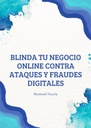 BLINDA TU NEGOCIO ONLINE CONTRA ATAQUES Y FRAUDES DIGITALES