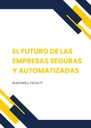EL FUTURO DE LAS EMPRESAS SEGURAS Y AUTOMATIZADAS