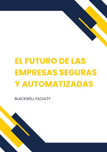 EL FUTURO DE LAS EMPRESAS SEGURAS Y AUTOMATIZADAS