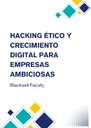 HACKING ÉTICO Y CRECIMIENTO DIGITAL PARA EMPRESAS AMBICIOSAS