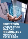 PROTECCIÓN DIGITAL PARA MARCAS PERSONALES Y NEGOCIOS ESCALABLES