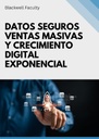 DATOS SEGUROS VENTAS MASIVAS Y CRECIMIENTO DIGITAL EXPONENCIAL