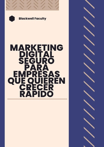 MARKETING DIGITAL SEGURO PARA EMPRESAS QUE QUIEREN CRECER RÁPIDO