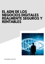 EL ADN DE LOS NEGOCIOS DIGITALES REALMENTE SEGUROS Y RENTABLES