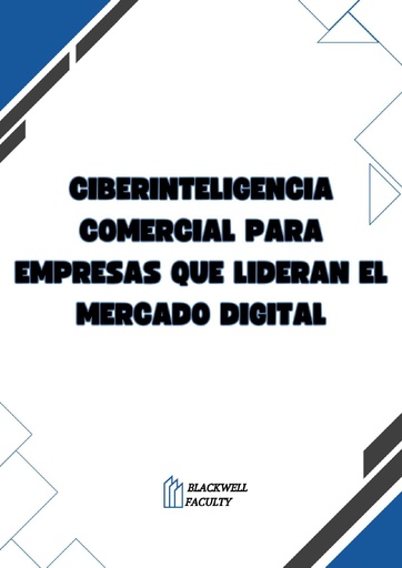 CIBERINTELIGENCIA COMERCIAL PARA EMPRESAS QUE LIDERAN EL MERCADO DIGITAL