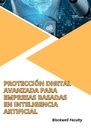 PROTECCIÓN DIGITAL AVANZADA PARA EMPRESAS BASADAS EN INTELIGENCIA ARTIFICIAL