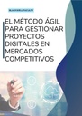 EL MÉTODO ÁGIL PARA GESTIONAR PROYECTOS DIGITALES EN MERCADOS COMPETITIVOS