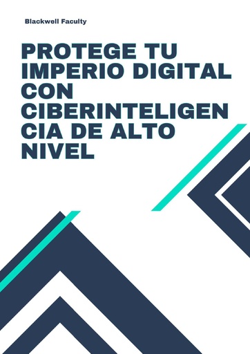 PROTEGE TU IMPERIO DIGITAL CON CIBERINTELIGENCIA DE ALTO NIVEL