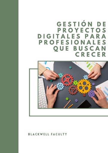 GESTIÓN DE PROYECTOS DIGITALES PARA PROFESIONALES QUE BUSCAN CRECER
