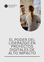 EL PODER DEL LIDERAZGO EN PROYECTOS DIGITALES DE ALTO IMPACTO