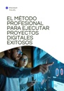 EL MÉTODO PROFESIONAL PARA EJECUTAR PROYECTOS DIGITALES EXITOSOS