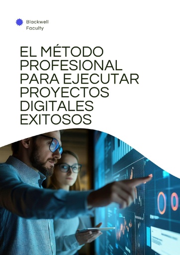 EL MÉTODO PROFESIONAL PARA EJECUTAR PROYECTOS DIGITALES EXITOSOS