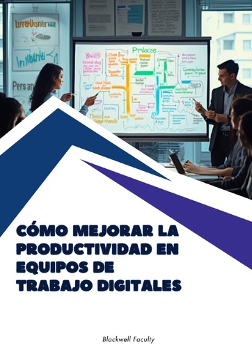 CÓMO MEJORAR LA PRODUCTIVIDAD EN EQUIPOS DE TRABAJO DIGITALES