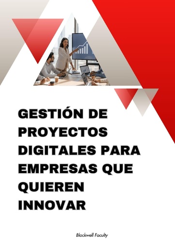 GESTIÓN DE PROYECTOS DIGITALES PARA EMPRESAS QUE QUIEREN INNOVAR