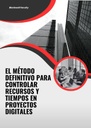 EL MÉTODO DEFINITIVO PARA CONTROLAR RECURSOS Y TIEMPOS EN PROYECTOS DIGITALES