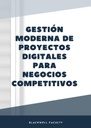 GESTIÓN MODERNA DE PROYECTOS DIGITALES PARA NEGOCIOS COMPETITIVOS
