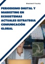 PERIODISMO DIGITAL Y MARKETING EN ECOSISTEMAS ACTUALES ESTRATEGIA COMUNICACIÓN GLOBAL