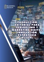 PRODUCCIÓN EDITORIAL PARA PERIODISMO Y MARKETING DIGITAL INNOVACIÓN ESTRATEGIA ACTUAL