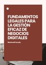 FUNDAMENTOS LEGALES PARA LA GESTIÓN EFICAZ DE NEGOCIOS DIGITALES