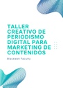 TALLER CREATIVO DE PERIODISMO DIGITAL PARA MARKETING DE CONTENIDOS