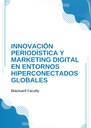 INNOVACIÓN PERIODÍSTICA Y MARKETING DIGITAL EN ENTORNOS HIPERCONECTADOS GLOBALES