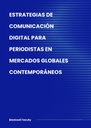 ESTRATEGIAS DE COMUNICACIÓN DIGITAL PARA PERIODISTAS EN MERCADOS GLOBALES CONTEMPORÁNEOS