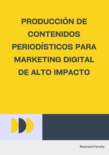 PRODUCCIÓN DE CONTENIDOS PERIODÍSTICOS PARA MARKETING DIGITAL DE ALTO IMPACTO