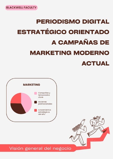 PERIODISMO DIGITAL ESTRATÉGICO ORIENTADO A CAMPAÑAS DE MARKETING MODERNO ACTUAL