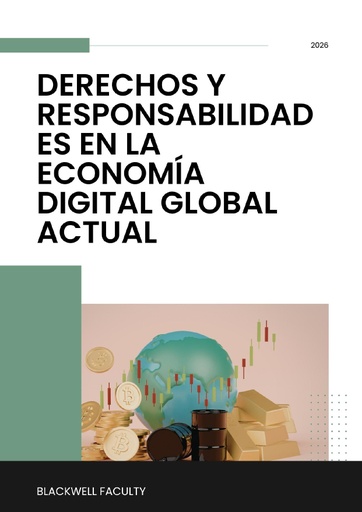 DERECHOS Y RESPONSABILIDADES EN LA ECONOMÍA DIGITAL GLOBAL ACTUAL