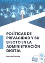 POLÍTICAS DE PRIVACIDAD Y SU EFECTO EN LA ADMINISTRACIÓN DIGITAL
