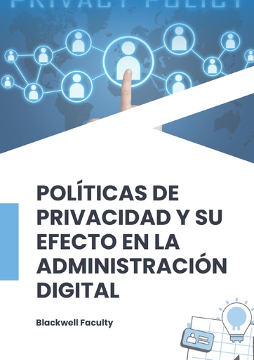 POLÍTICAS DE PRIVACIDAD Y SU EFECTO EN LA ADMINISTRACIÓN DIGITAL