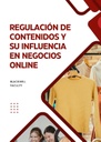 REGULACIÓN DE CONTENIDOS Y SU INFLUENCIA EN NEGOCIOS ONLINE