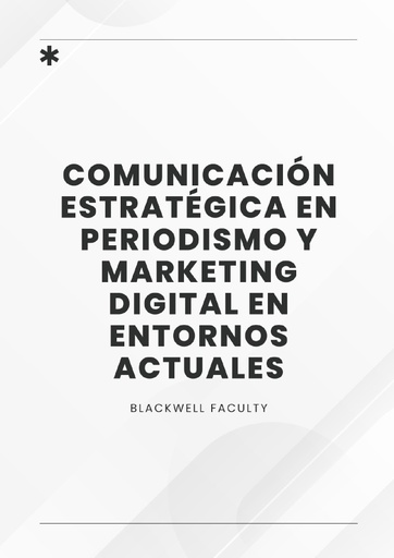 COMUNICACIÓN ESTRATÉGICA EN PERIODISMO Y MARKETING DIGITAL EN ENTORNOS ACTUALES