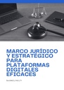MARCO JURÍDICO Y ESTRATÉGICO PARA PLATAFORMAS DIGITALES EFICACES